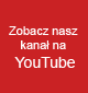 Zobacz nasz kana� na YouTube